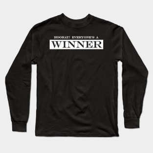 hooray everyone's a winner Long Sleeve T-Shirt